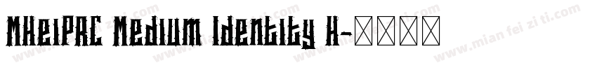 MHeiPRC Medium Identity H字体转换